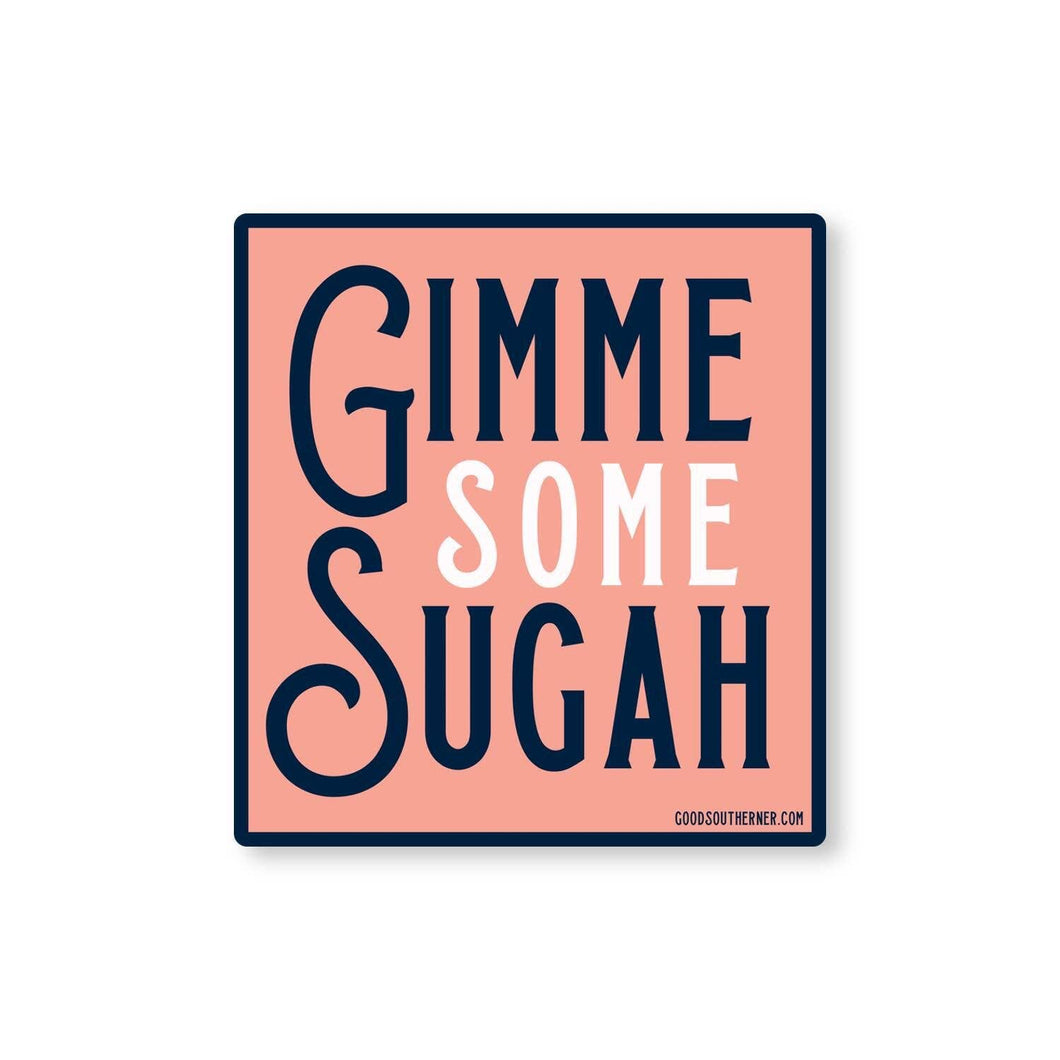 Gimme Some Sugah Sticker